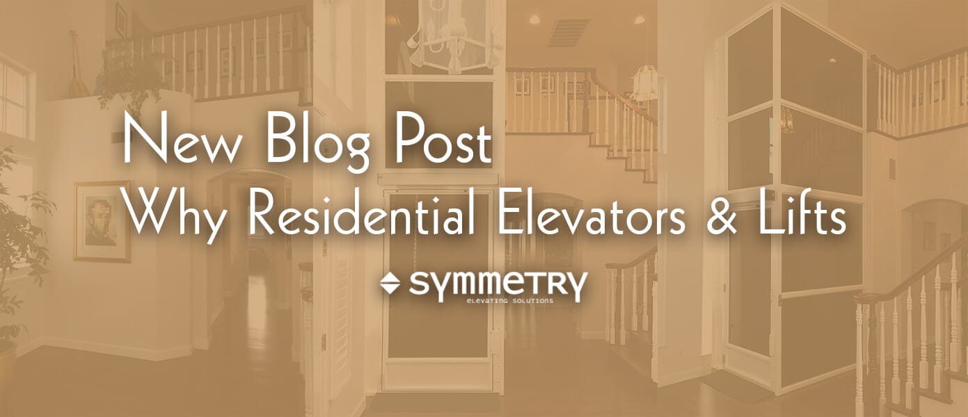 Why Residential Elevators & Lifts